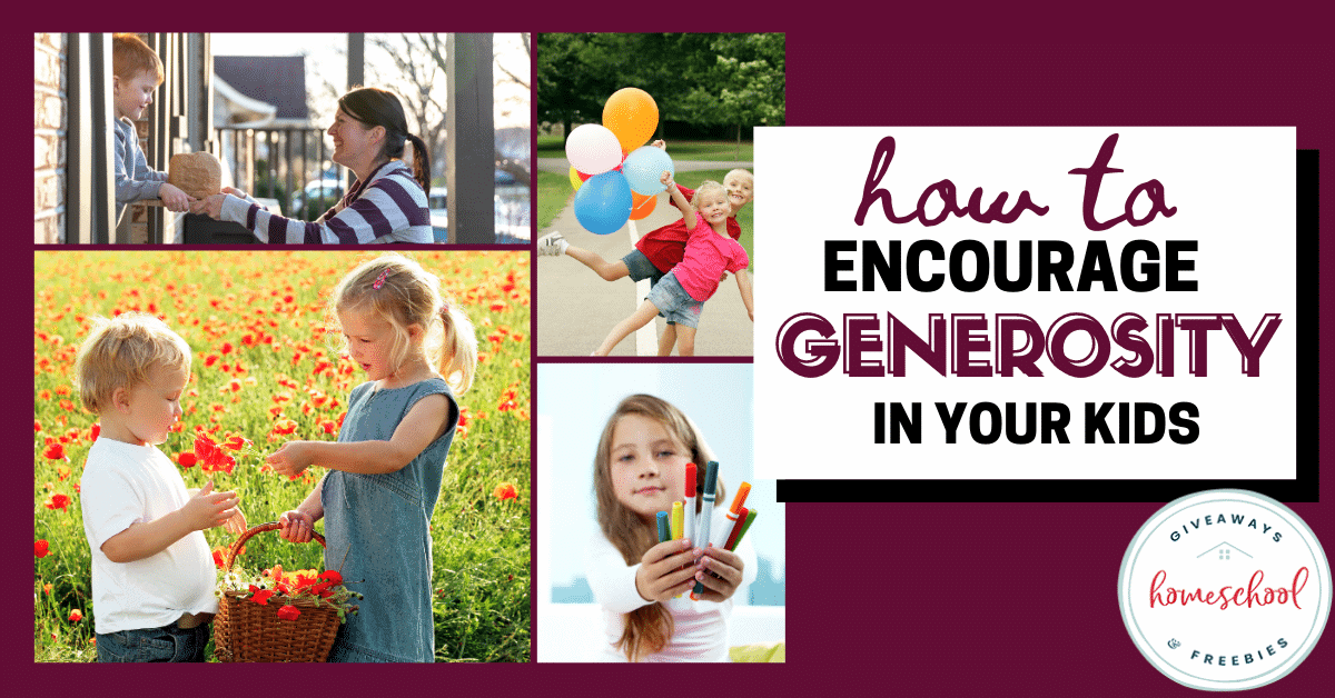 How to Encourage Generosity in Your Kids text with image collage examples of kids being nice and sharing