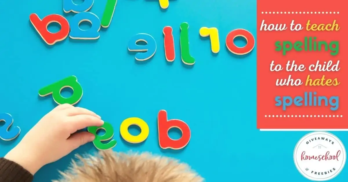 How to Teach Spelling to the Child Who Hates Spelling text with image of a boy using alphabet magnets to learn how to spell