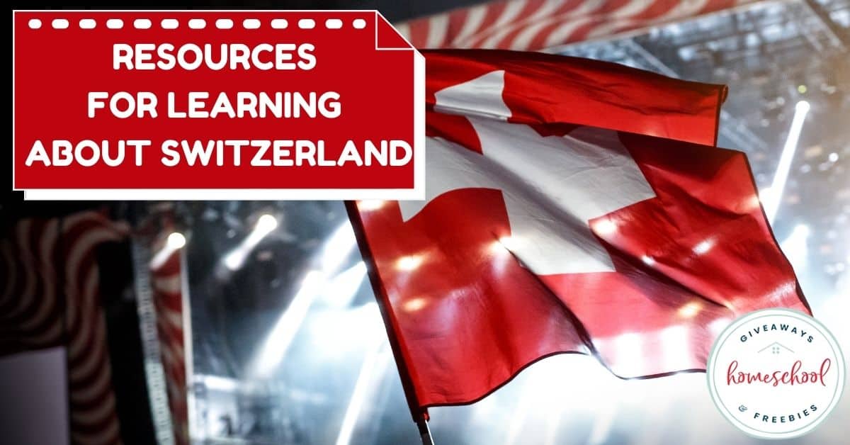 Resources for Learning About Switzerland Homeschool Giveaways