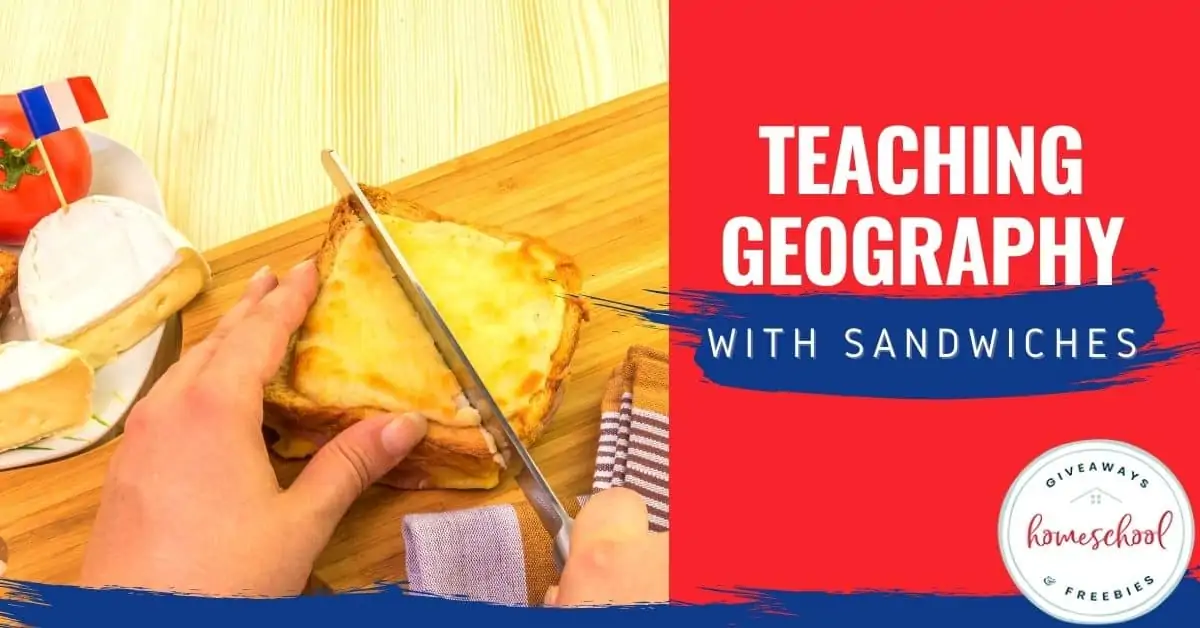 Teaching Geography with Sandwiches text with image of a grilled cheese being cut diagonally
