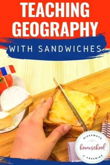 Teaching Geography with Sandwiches text with image of a grilled cheese being cut diagonally