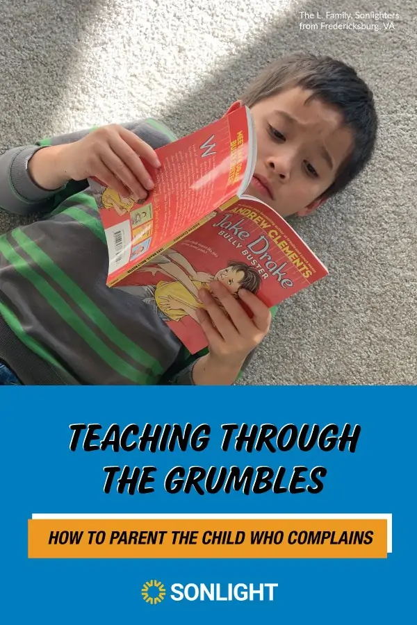 Teaching Through the Grumbles: How to Parent the Child Who Complains