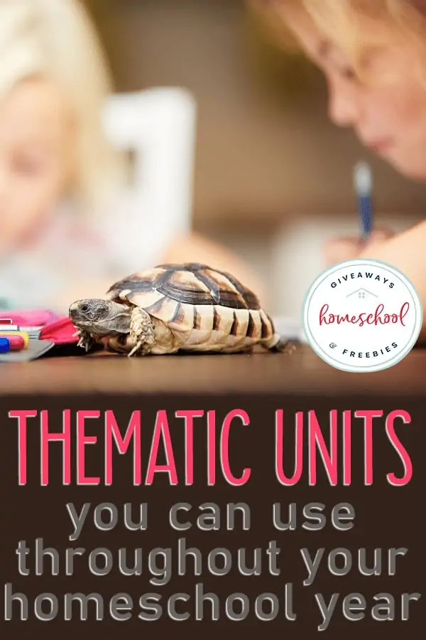 young girl working on schoolwork with turtle on table - overlay: Thematic Units You Can Use Throughout Your Homeschool Year