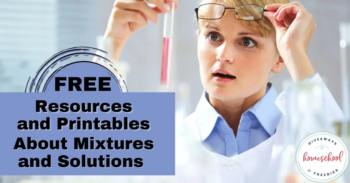 FREE Resources and Printables about Mixtures and Solutions text with image of a scientist looking at a tube full of pink colored liquid