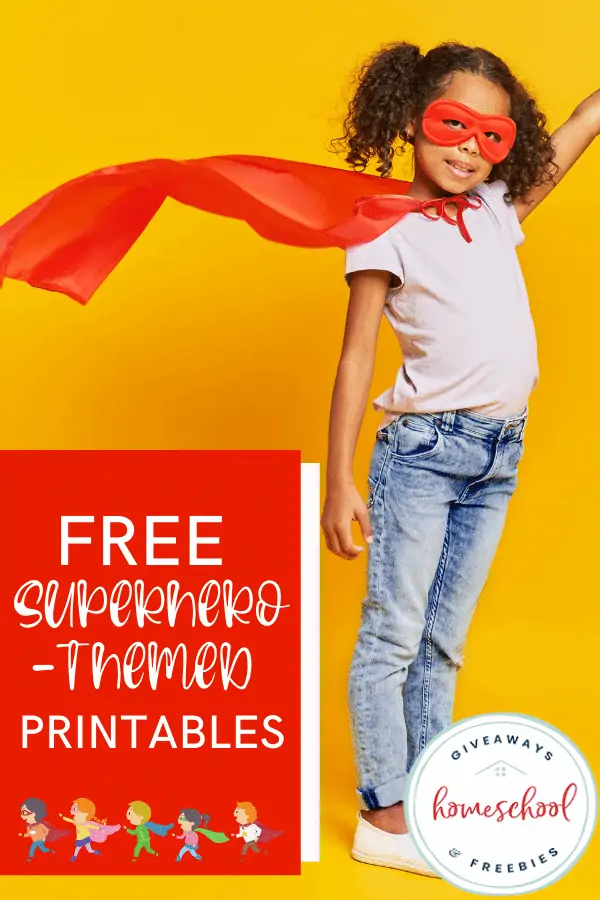 Free Superhero Themed Printables text with image of a girl wearing a mask and a cape