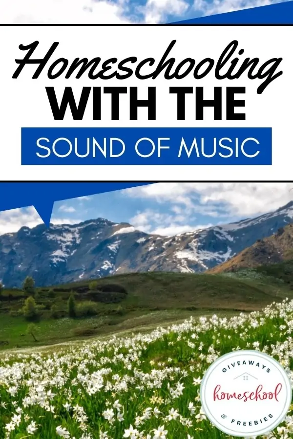 Homeschooling with the Sound of Music text with background image of mountains outside