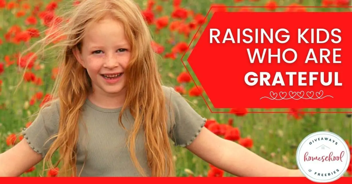 Raising Kids Who Are Grateful text with image of girl running through a field of red flowers