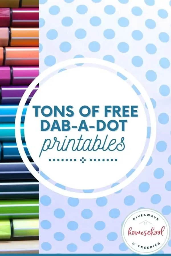 Tons of Free Dab-a-Dot Printables text with image background of markers and polka-dots