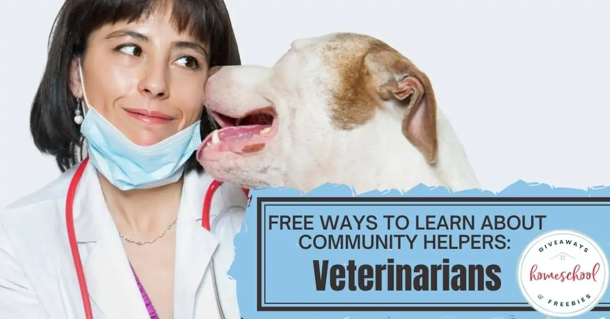 Free Ways to Learn About Community Helpers – Veterinarians text with image of a veterinarian next to a dog