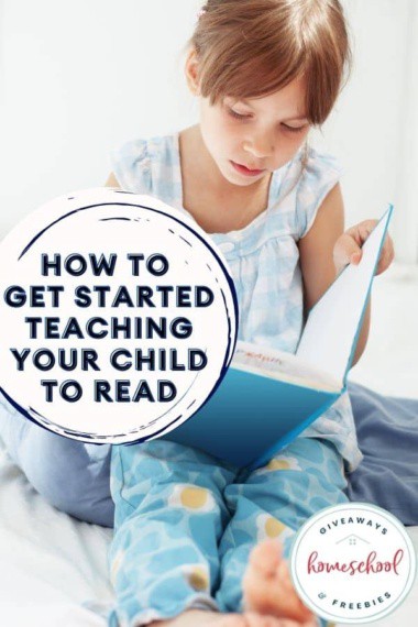 How to Get Started Teaching Your Child to Read text with image of a child reading a book