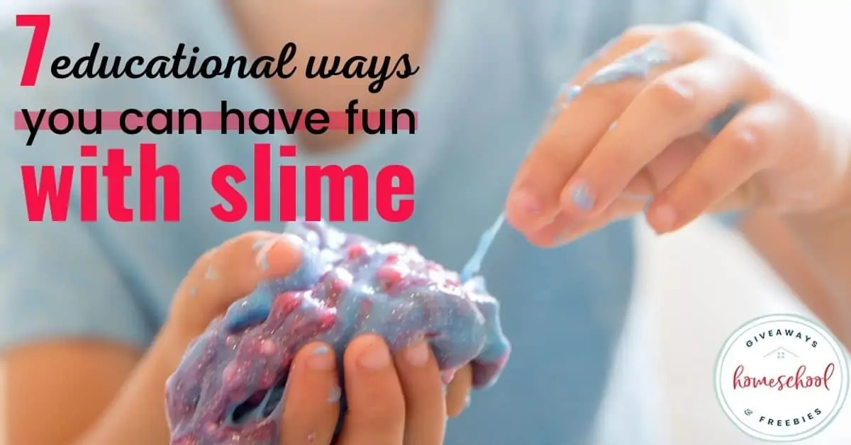 7 Educational Ways You can Have Fun with Slime text with image of a child playing with slime