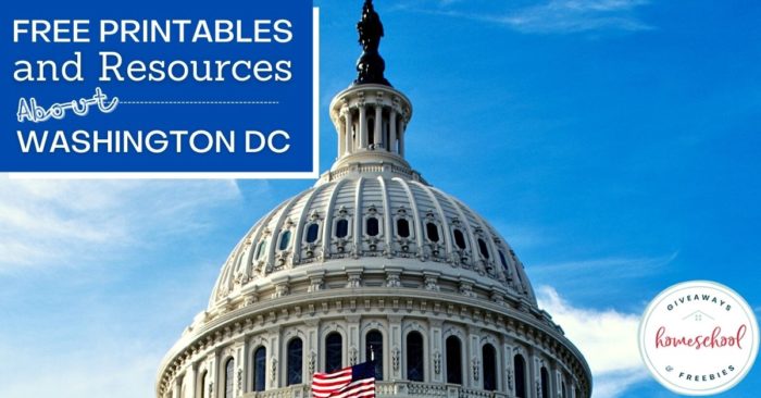 Free Printables and Resources About Washington, D.C. text with background image of national monument