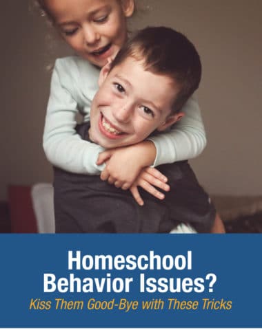 Homeschool Behavior Issues? Kiss Them Good-Bye with These Tricks