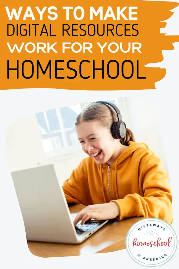 Ways to Make Digital Resources Work for Your Homeschool text with a child wearing headphones, smiling while on a laptop