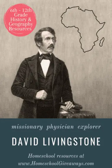 antique image of Dr. David Livingstone with text overlay. David Livingstone: Missionary, Physician, Explorer. 6th-12th grade history & geography resources from www.Homeschoolgiveaways.com