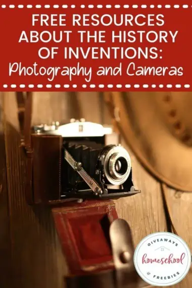 Free Resources About the History of Photography and Cameras text with image of a camera sitting on a table