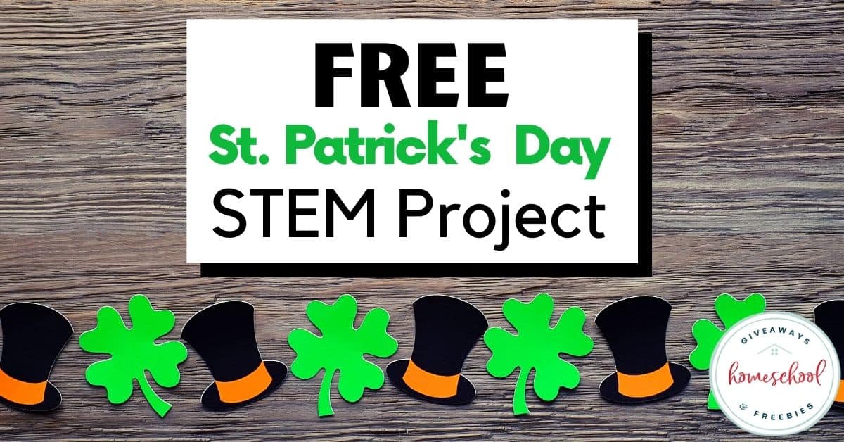 Free St. Patrick's Day STEM Projects. #STEMprojects #stpatricksdaySTEM #homeschoolgiveaways