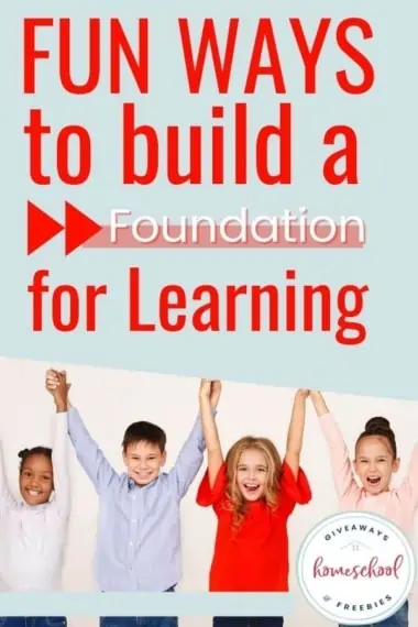 Fun Ways to Build a Foundation for Learning text and image of kids cheering and holding their hands up together