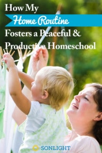 How My Home Routine Fosters a Peaceful and Productive Homeschool