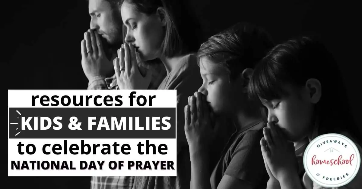 black and white photo of a family standing besides each other praying with their hands folded and eyes closed and text bubble Recourses for Kids and Families to Celebrate the National Day of Prayer