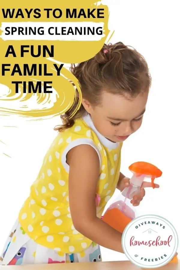 Ways to Make Spring Cleaning a Fun Family Time text and image of little girl using a squirt bottle to clean a table