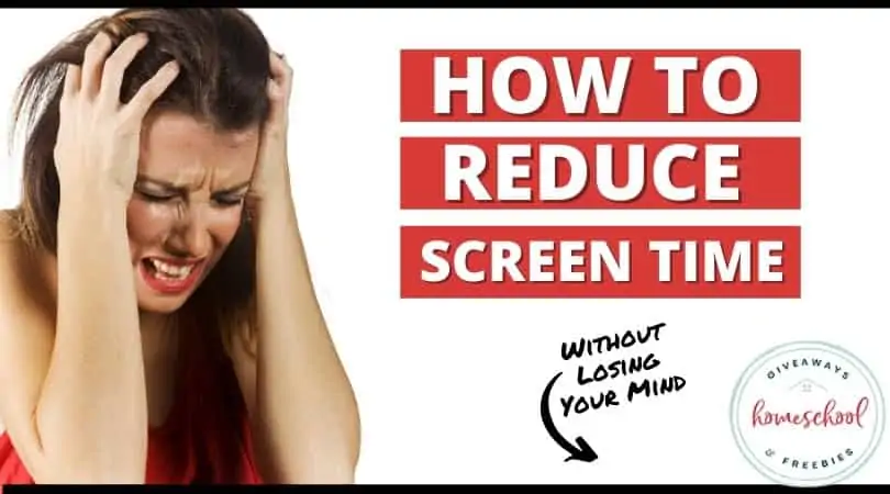 A woman holding her head with her hands in her hair while screaming with her eyes closed and text How to Reduce Screen Time Without Losing Your Mind