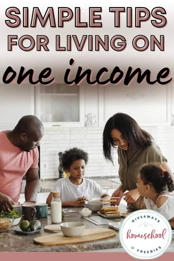Simple Tips for Living on One Income text with background image of a family being together in the kitchen