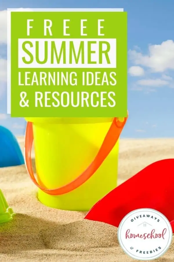 plastic toy buckets in the sand at the beach with text  FREE Summer Learning Ideas and Resources