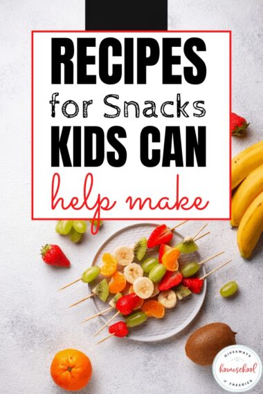 multiple various fruits on a kabob stick and text Recipes for Snacks Kids Can Help Make