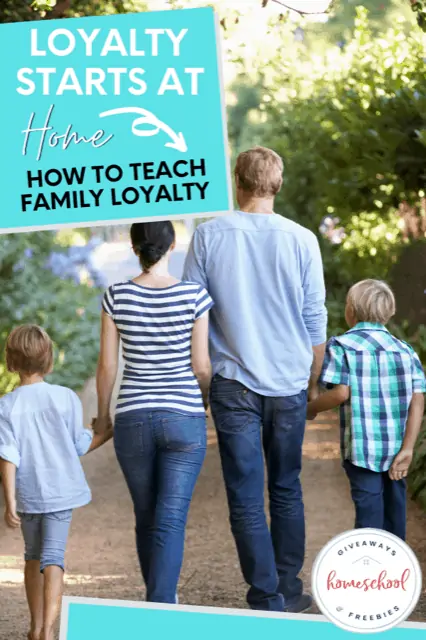 a family walking together outside holding hands and text How to Teach Family Loyalty