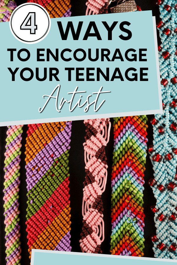 patterned bracelets and text 4 Ways to Encourage Your Teenaged Artist