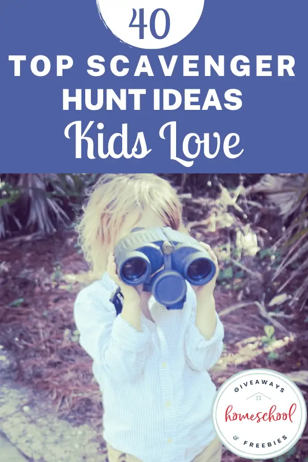 40 Top Scavenger Hunt Ideas Kids Love text with image of child with binoculars.