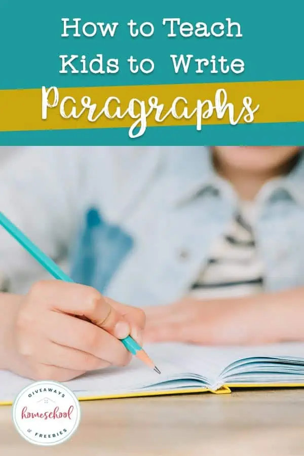 student Writing with a pencil and text overlay How to Teach Kids to Write Paragraphs