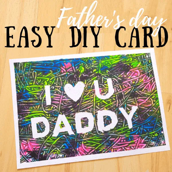 Father's Day easy DIY card with I heart you daddy art card.
