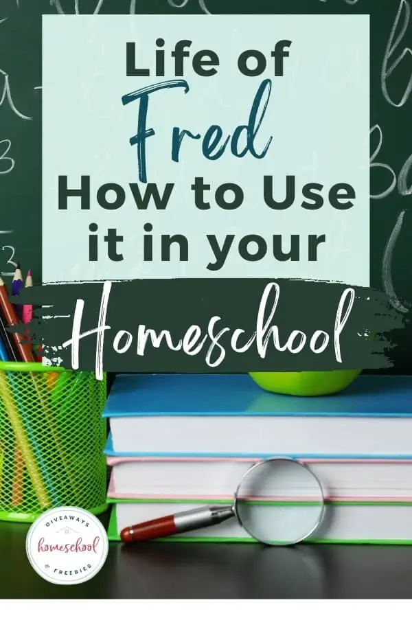 Life Of Fred - How to Use it in Your Homeschool text with pictures of school supplies and books.