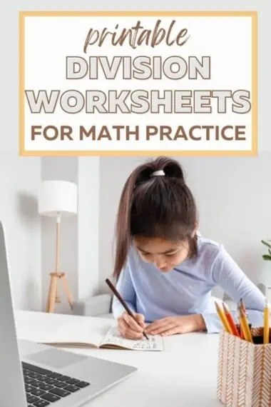 This post title, "Printable Division Worksheets for Math Practice" is overlayed on a picture of a girl doing her division homework.