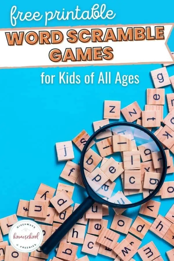 Free Printable Word Scramble Games for Kids of All Ages text with image of scrabble tiles and magnifying glass