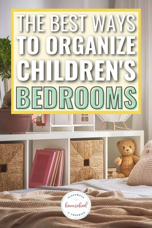 The Best Ways to Organize Children's Bedrooms with image of organization 