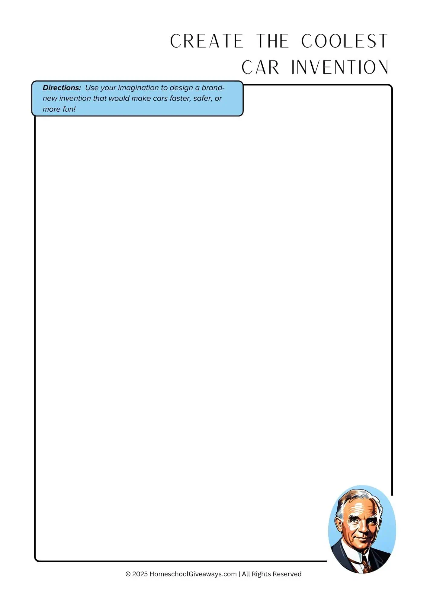Printable drawing prompt page with a cartoon-style image of Henry Ford and space for kids to design their own car invention to make driving faster, safer, or more fun.